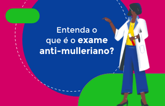 O que é Exame anti-mulleriano?