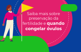 Quando congelar óvulos?