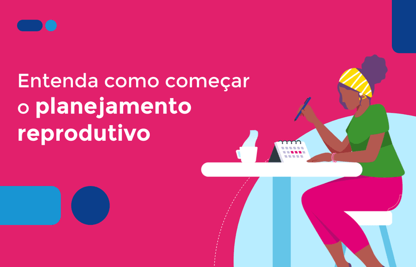 Conhecer o próprio corpo é o primeiro passo para seu planejamento reprodutivo